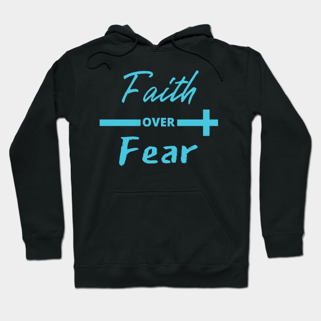 Faith over Fear Hoodie by TCEMERCH